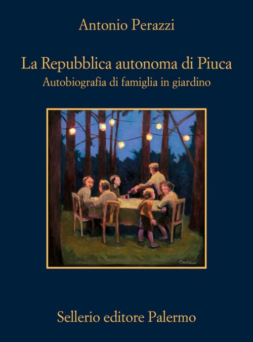 La Repubblica autonoma di Piuca. Autobiografia di una famiglia in giardino