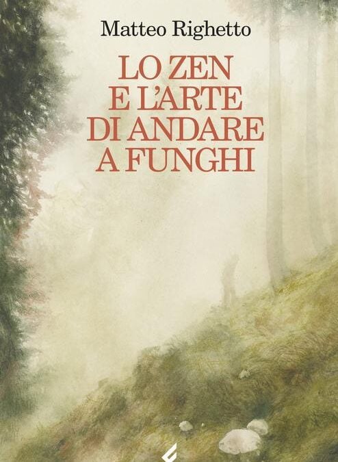 Lo zen e l’arte di andare a funghi