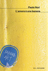 L&rsquo;amore &egrave; una banana