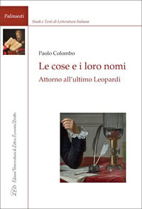 Le cose e i loro nomi. Attorno all&rsquo;ultimo Leopardi