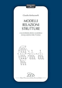 Modelli relazioni strutture. Una introduzione ai modelli di equazioni strutturali